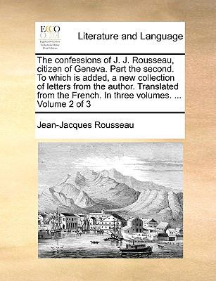 The Confessions of J. J. Rousseau, Citizen of G... 1140936476 Book Cover