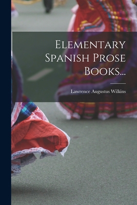 Elementary Spanish Prose Books... [Spanish] 1018823867 Book Cover