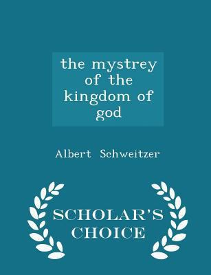 The Mystrey of the Kingdom of God - Scholar's C... 1298175577 Book Cover