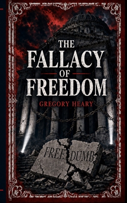 The Fallacy of Freedom 1967724024 Book Cover