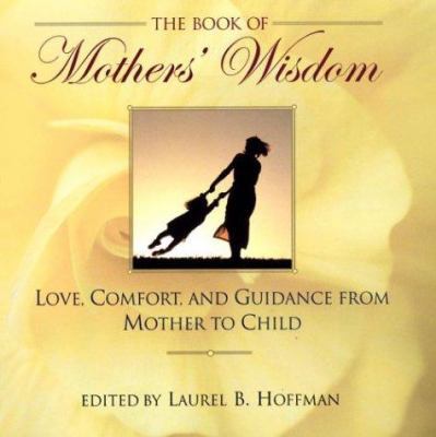 The Book of Mother's Wisdom: Love, Comfort, and... 0806525622 Book Cover