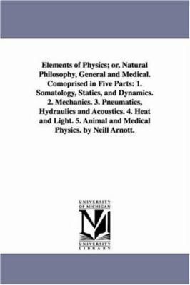 Elements of Physics; or, Natural Philosophy, Ge... 1425558348 Book Cover