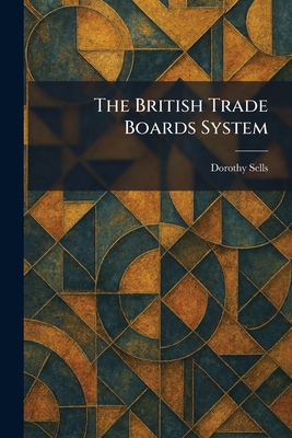 The British Trade Boards System 1025327942 Book Cover