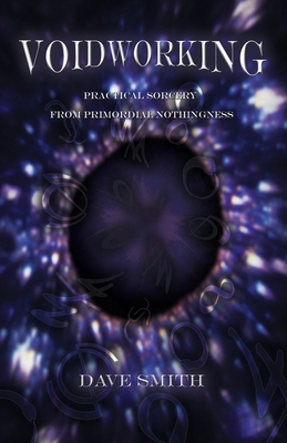 Voidworking: Practical Sorcery From Primordial ... 191224117X Book Cover