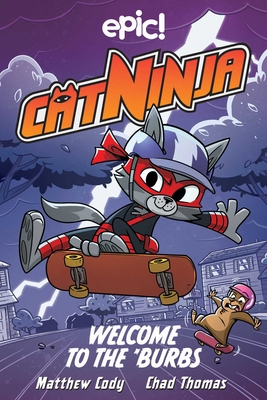 Cat Ninja: Welcome to the 'Burbs: Volume 4 1524879363 Book Cover