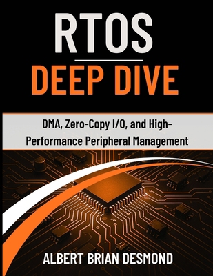 Rtos Deep Dive: DMA, Zero-Copy I/O, and High-Pe... B0GCNFHP9S Book Cover