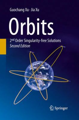 Orbits: 2nd Order Singularity-Free Solutions 3642441807 Book Cover