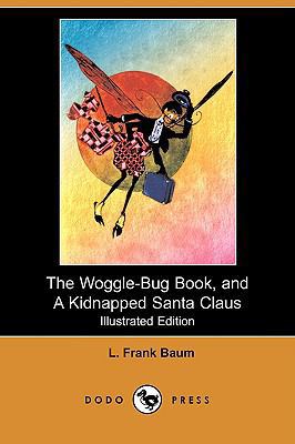 The Woggle-Bug Book, and a Kidnapped Santa Clau... 1409919838 Book Cover