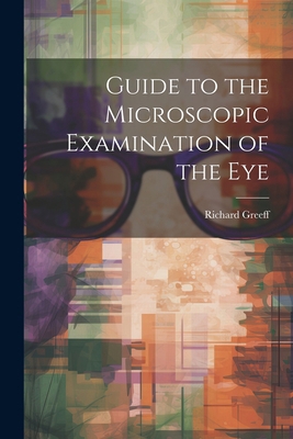 Guide to the Microscopic Examination of the Eye 1022799428 Book Cover