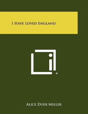 I Have Loved England 1258433788 Book Cover