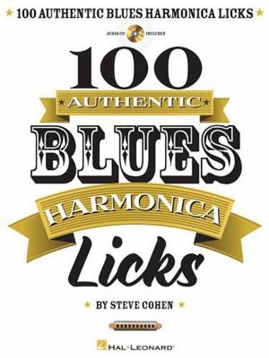 100 Authentic Blues Harmonica Licks Steve Cohen... 1480312916 Book Cover
