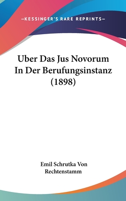 Uber Das Jus Novorum in Der Berufungsinstanz (1... [German] 116233049X Book Cover