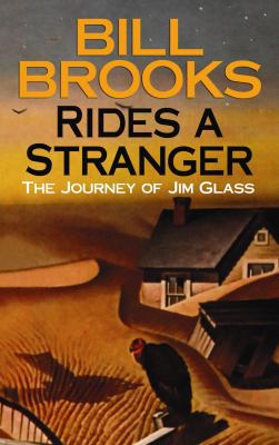 Rides a Stranger: The Journey of Jim Glass [Large Print] 1602854416 Book Cover