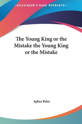 The Young King or the Mistake the Young King or... 116148194X Book Cover