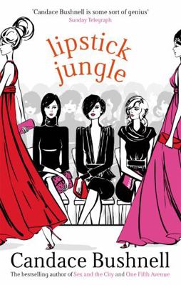 Lipstick Jungle. Candace Bushnell 0349115699 Book Cover