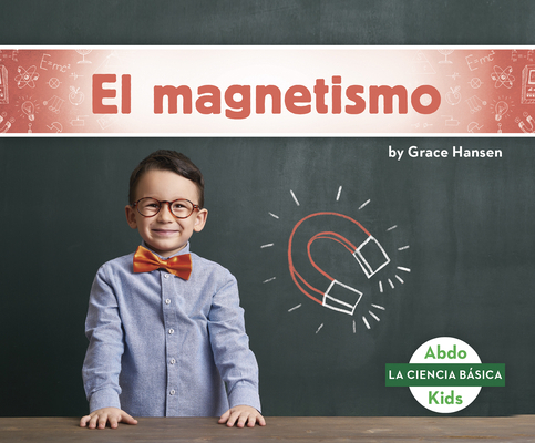 El Magnetismo (Magnetism) [Spanish] 1641857323 Book Cover