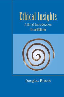 Ethical Insights: A Brief Introduction 0767420187 Book Cover