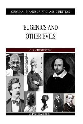 Eugenics And Other Evils 1484128974 Book Cover