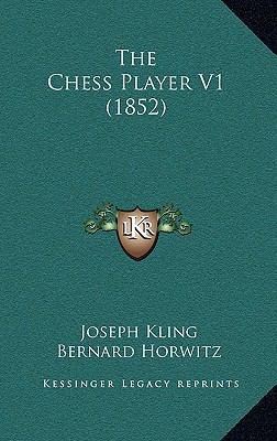 The Chess Player V1 (1852) 116479633X Book Cover