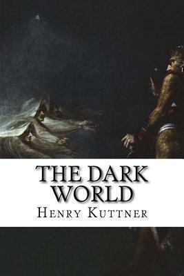 The Dark World: Classic Literature 1544005814 Book Cover