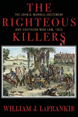 The Righteous Killers The John A. Murrell Excit... B09MCF4DDK Book Cover