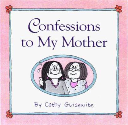 Confessions to My Mother 0836287886 Book Cover