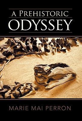 A Prehistoric Odyssey 1462018661 Book Cover