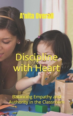 Discipline with Heart: Balancing Empathy and Au... B0F4PT79YS Book Cover