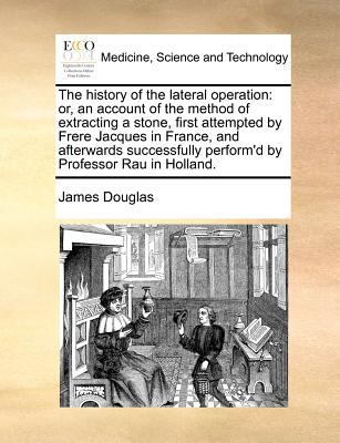 The history of the lateral operation: or, an ac... 1171185359 Book Cover