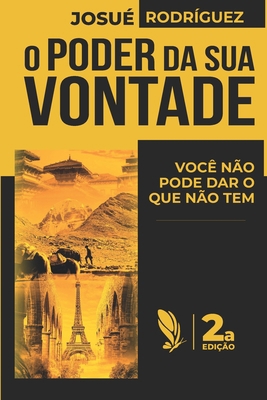 O PODER DA SUA VONTADE (2a edição): Você não po... [Portuguese] B09L4XL7GF Book Cover