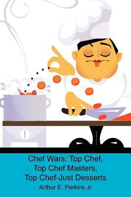 Chef Wars: Top Chef, Top Chef Masters, Top Chef... 1451521812 Book Cover