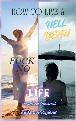 How to Live a Hell Yeah Fuck No Life B0FQLWHSGX Book Cover