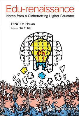 Edu-Renaissance: Notes from a Globetrotting Hig... 9814632708 Book Cover