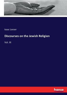 Discourses on the Jewish Religion: Vol. III 333713825X Book Cover