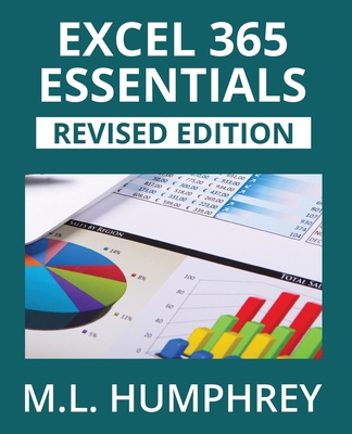 Excel 365 Essentials: Revised Edition 1637441630 Book Cover
