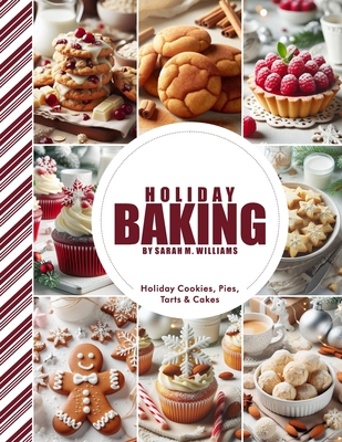 Baking for the Holidays: cookies, cakes, tarts,... B0DPH4TGY2 Book Cover