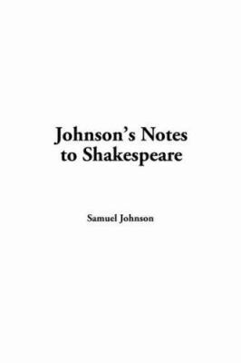 Johnson's Notes to Shakespeare 1414286139 Book Cover