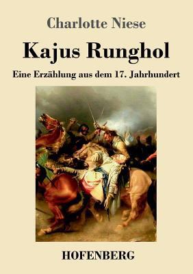 Kajus Runghol: Eine Erzählung aus dem 17. Jahrh... [German] 3743729040 Book Cover