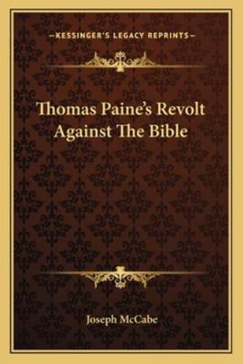 Thomas Paine's Revolt Against The Bible 1163197874 Book Cover