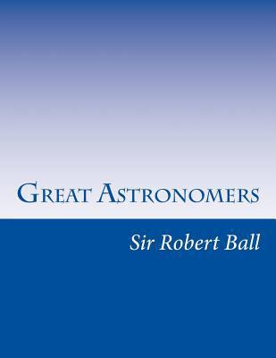 Great Astronomers 1499792441 Book Cover