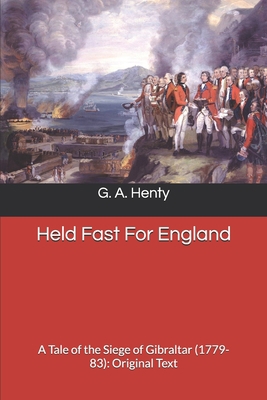 Held Fast For England: A Tale of the Siege of G... B0875Z4XP7 Book Cover