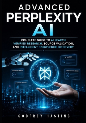 Advanced Perplexity AI: Complete Guide to AI Se... B0H6GMB9PP Book Cover