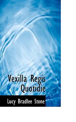 Vexilla Regis Quotidie 1117418898 Book Cover