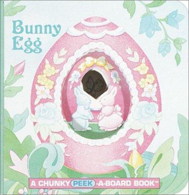 Bunny Egg: A Chunky Peek-A-Board Book 0679874909 Book Cover