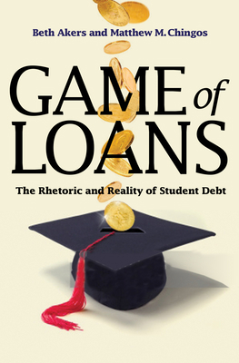 Game of Loans: The Rhetoric and Reality of Stud... 0691181101 Book Cover