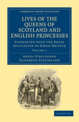 Lives of the Queens of Scotland and English Pri... 051179357X Book Cover