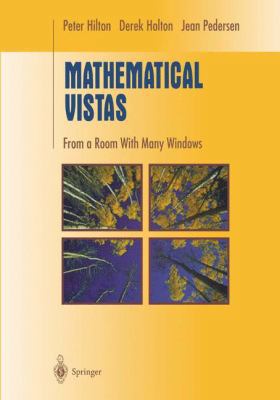 Mathematical Vistas: From a Room with Many Windows 1441928677 Book Cover