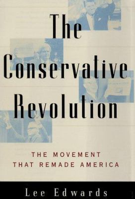 The Conservative Revolution: The Movement That ... 0684835002 Book Cover