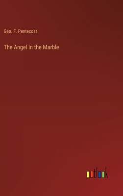 The Angel in the Marble 3385229081 Book Cover