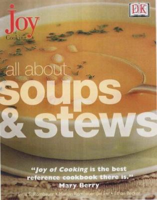 Joy of Cooking: All About Soups and Stews 0751335347 Book Cover